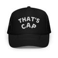 WHITE EMBROIDERED THAT' CAP Foam trucker hat