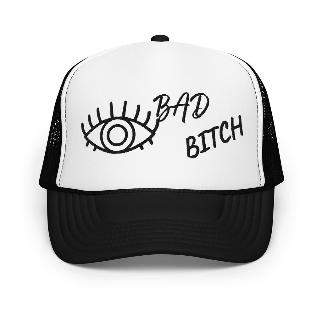 BLACK EMBROIDERED EYE AM A BAD BITCH Foam trucker hat