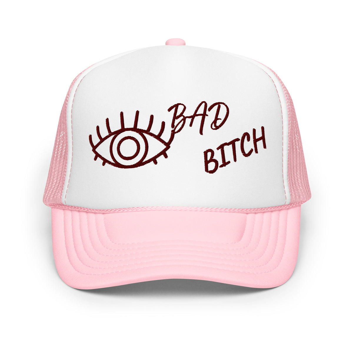 MAROON EMBROIDERED EYE AM A BAD BITCH Foam trucker hat