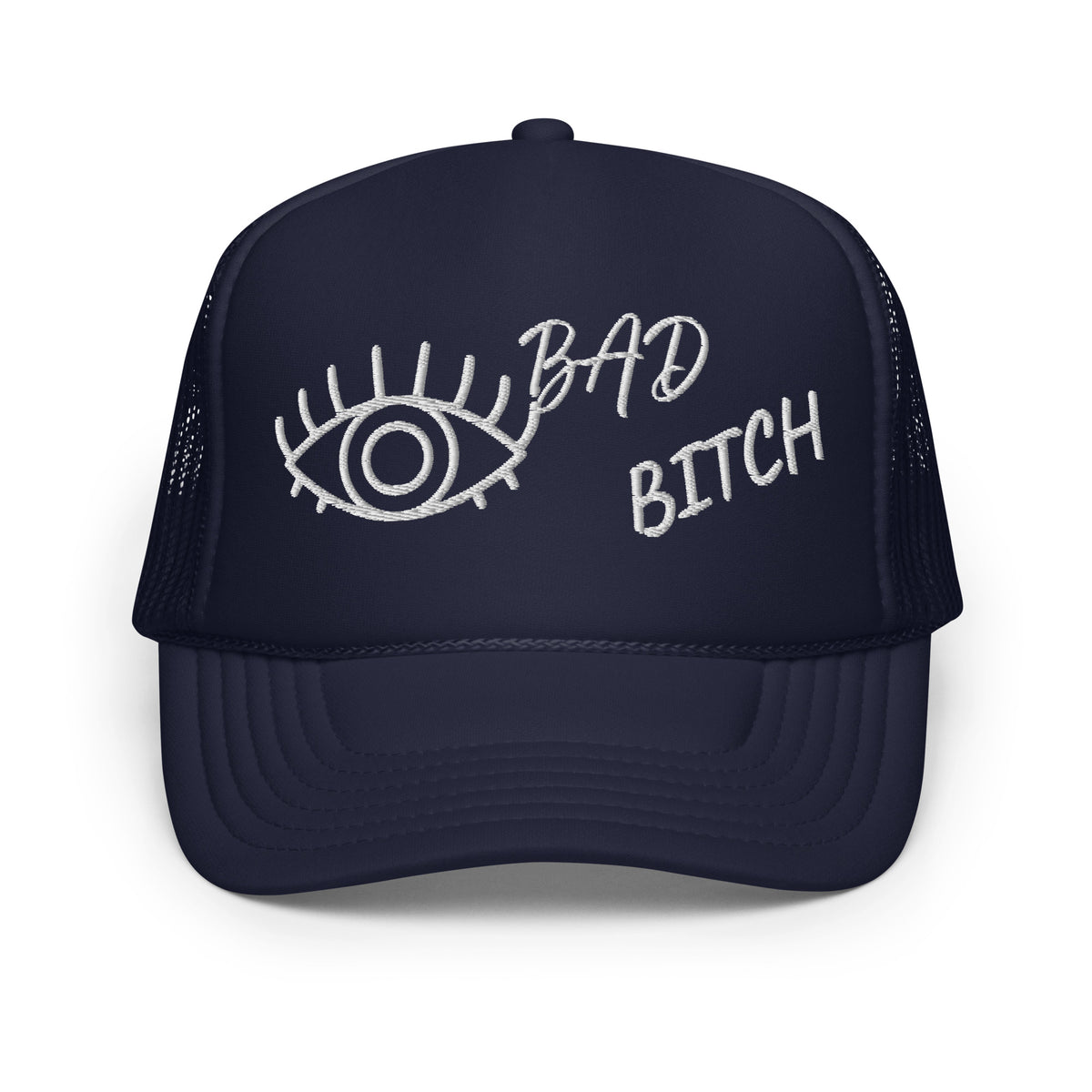 WHITE EMBROIDERED EYE AM A BAD BITCH Foam trucker hat