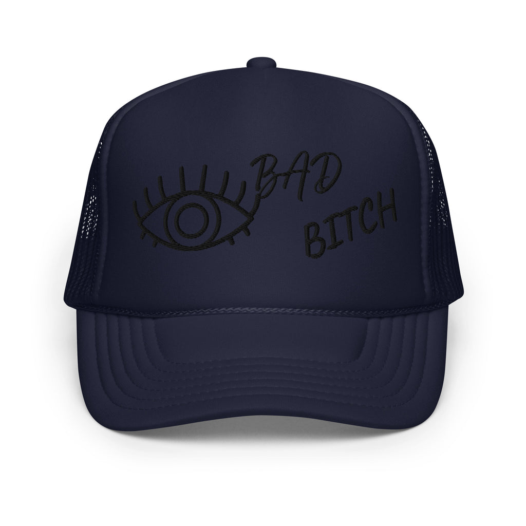 BLACK EMBROIDERED EYE AM A BAD BITCH Foam trucker hat