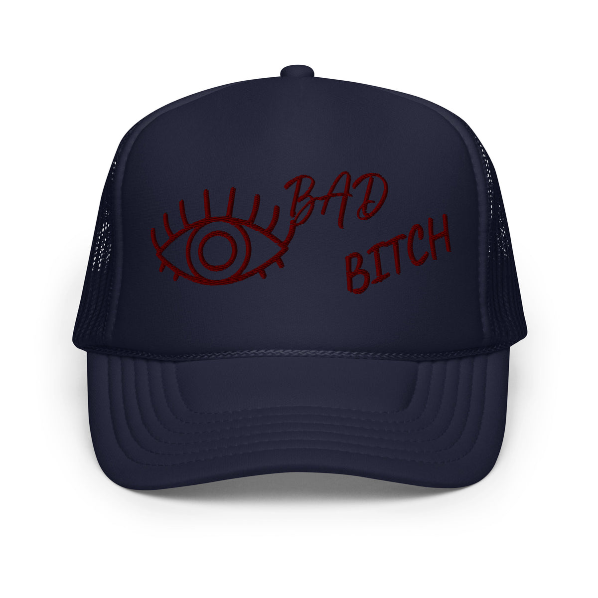 MAROON EMBROIDERED EYE AM A BAD BITCH Foam trucker hat