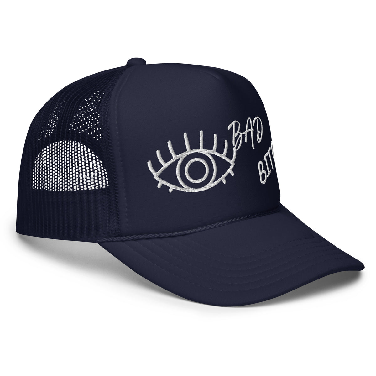 WHITE EMBROIDERED EYE AM A BAD BITCH Foam trucker hat