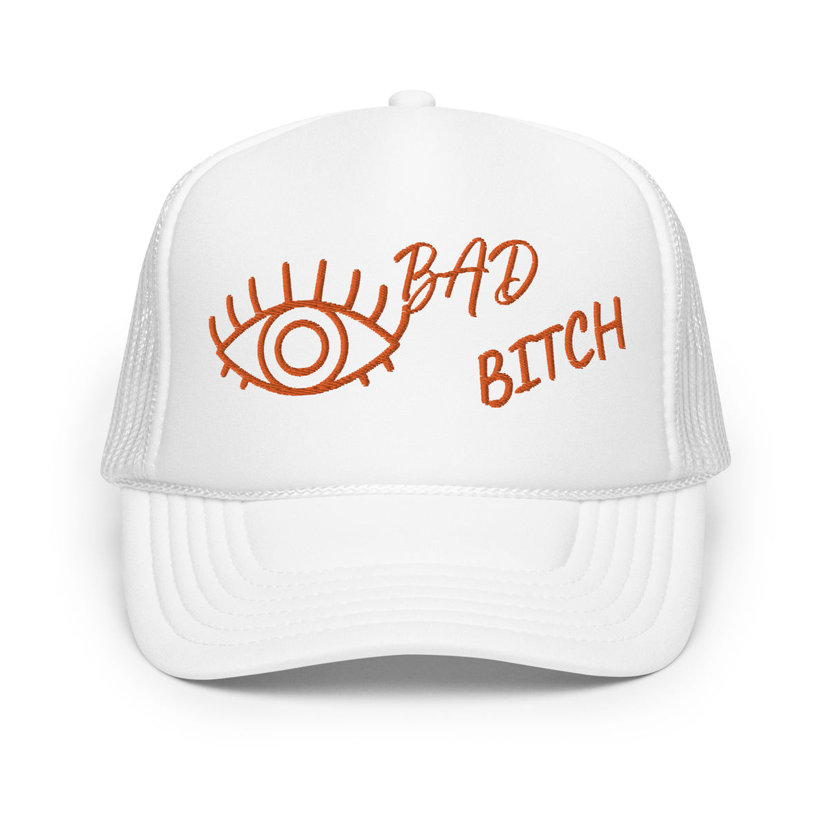 ORANGE  EMBROIDERED EYE AM A BAD BITCH Foam trucker hat